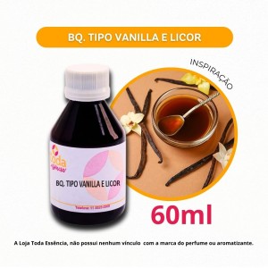 BQ. TIPO VANILLA E LICOR - 60 ML